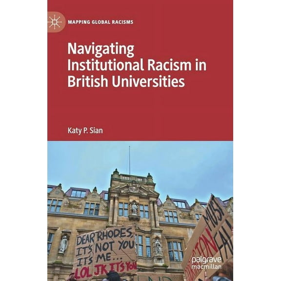Mapping Global Racisms Navigating Institutional Racism in British Universities, (Hardcover)