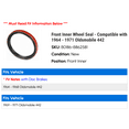 thumbnail image 2 of Front Inner Wheel Seal - Compatible with 1964 - 1971 Oldsmobile 442 1965 1966 1967 1968 1969 1970, 2 of 2
