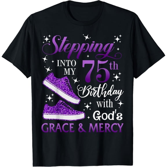 Stepping into my 75th birthday with God's grace & Mercy Girl T-Shirt