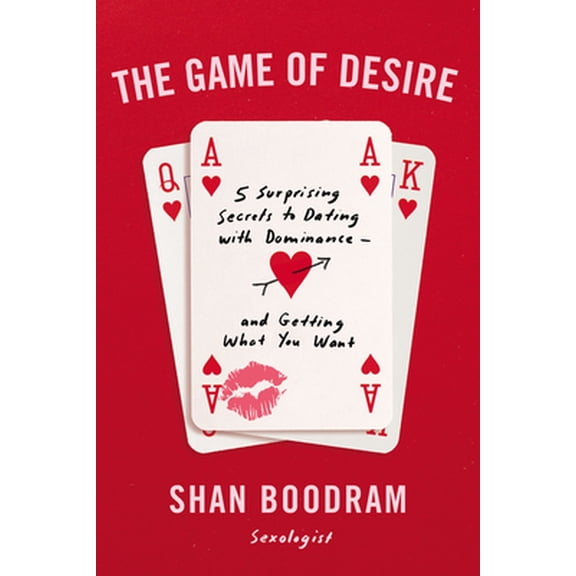 Pre-Owned The Game of Desire: 5 Surprising Secrets to Dating with Dominance--And Getting What You Want (Paperback) 0062952544 9780062952547