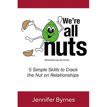 We're All Nuts : 5 Simple Skills to Crack the Nut on (Best Way To Crack Nuts)
