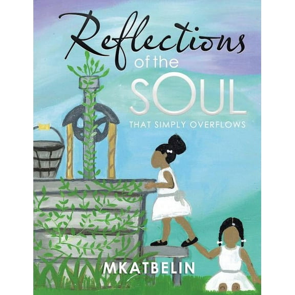 Reflections of the Soul : That Simply Overflows