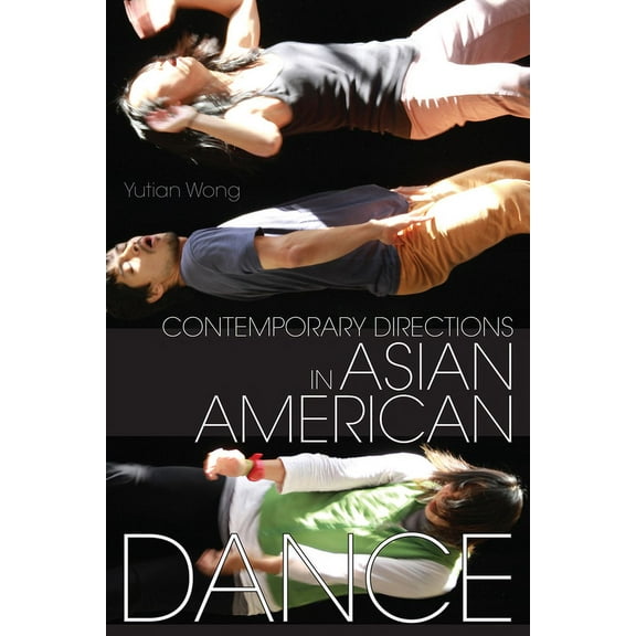 Studies in Dance History Contemporary Directions in Asian American Dance, (Hardcover)