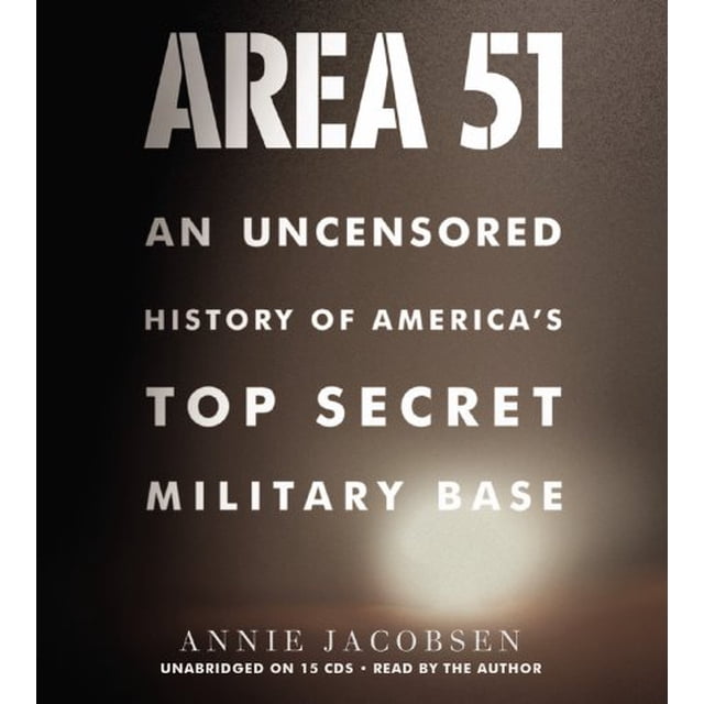 Area 51: une Histoire Non Censurée de la Base Militaire Top Secret d'Amérique