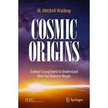 Cosmic Origins: Science's Long Quest to Understand How Our Universe Began (Hardcover)