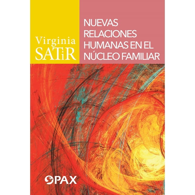 NUEVAS RELACIONES HUMANAS EN EL NUCLEO FAMILIAR TERRACOTA VIRGINIA SATIR