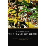 Envisioning the Tale of Genji: Media, Gender, and Cultural Production (Paperback)