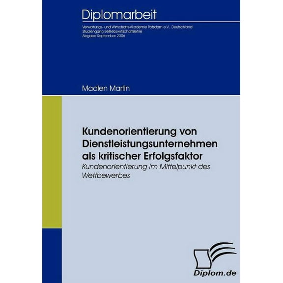 Kundenorientierung Von Dienstleistungsunternehmen ALS Kritischer Erfolgsfaktor