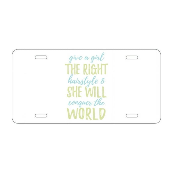 DistinctInk Custom Aluminum Vanity License Plate for Front of Car - Girls With Right Hairstyle Will Conquer the World