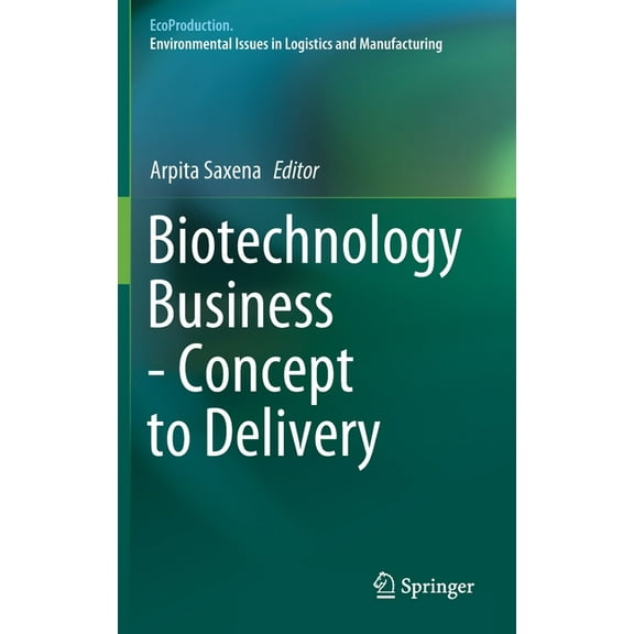 Ecoproduction Biotechnology Business - Concept to Delivery, (Hardcover)