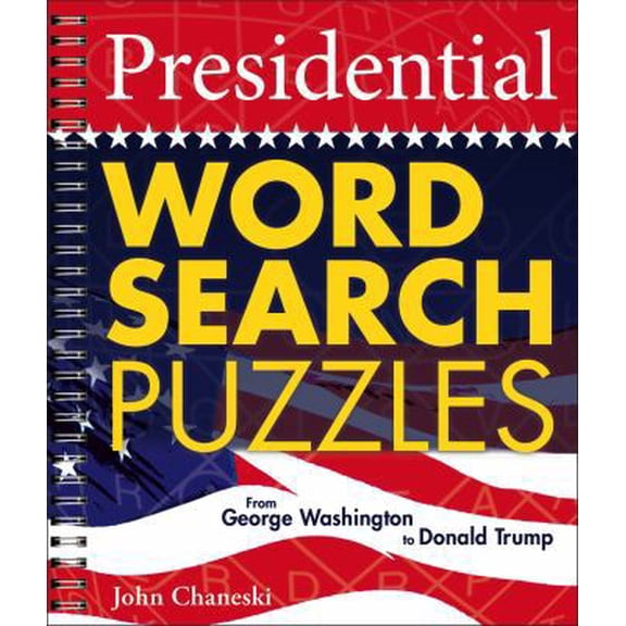 Pre-Owned Presidential Word Search Puzzles: From George Washington to Donald Trump (Paperback) 1454930403 9781454930402