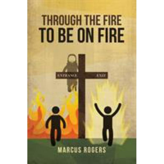 Pre-Owned Through the Fire To Be On Fire (Paperback) 1640796878 9781640796874