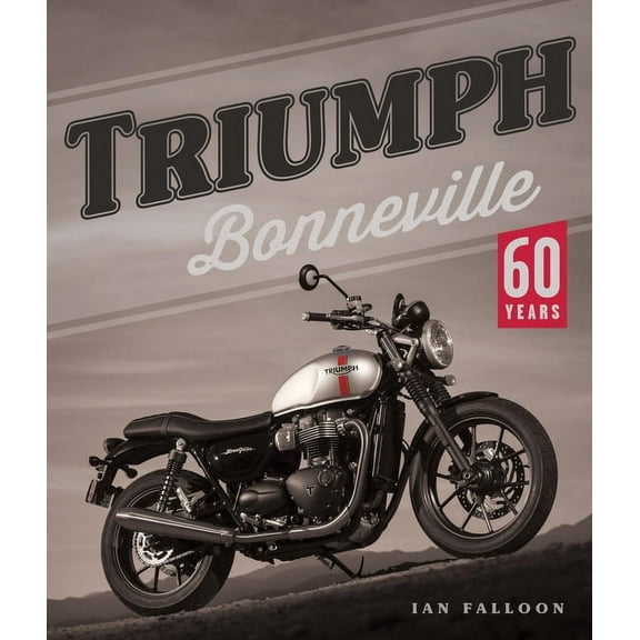 Triumph Bonneville: 60 Years, (Paperback)