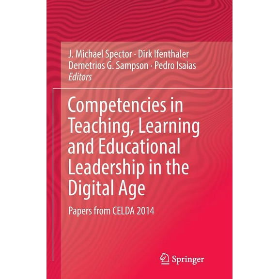 Competencies in Teaching, Learning and Educational Leadership in the Digital Age: Papers from Celda 2014, (Paperback)