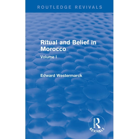 Routledge Revivals Ritual and Belief in Morocco: Vol. I (Routledge Revivals), (Paperback)