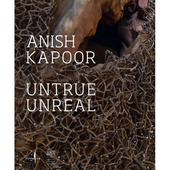 Anish Kapoor: Untrue Unreal (Paperback)
