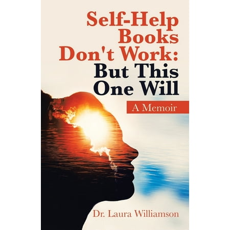 Self-Help Books Don t Work : but This One Will: A Memoir (Paperback)
