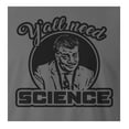 thumbnail image 3 of 9 Crowns Tees Y'all Need Science Astrophysicist Funny Graphic Tee (Unisex Metal, 2XL), 3 of 3