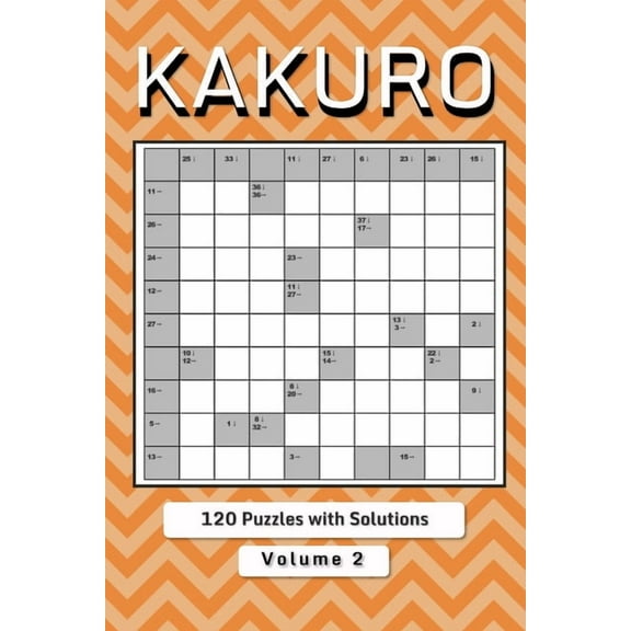 Kakuro Puzzle Book for Adults: Cross Sums Math Logic Puzzles Volume 2 (Paperback)