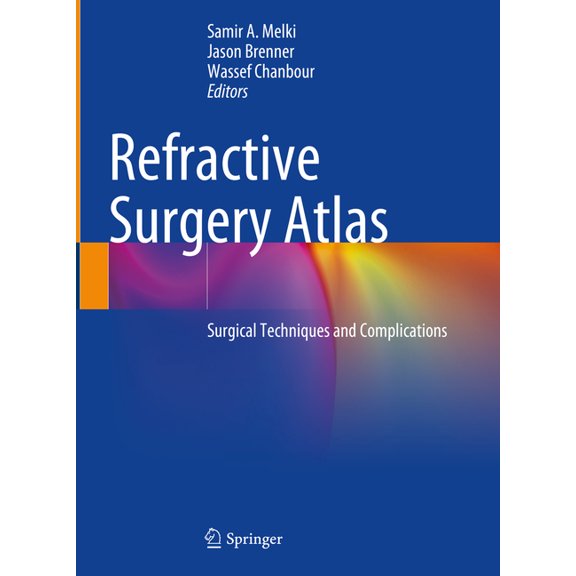 Refractive Surgery Atlas: Surgical Techniques and Complications, (Hardcover)