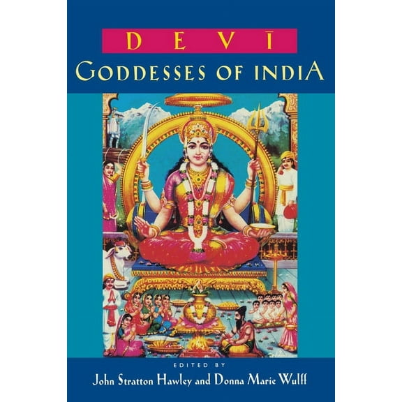 Comparative Studies in Religion and Soci Devi: Goddesses of India Volume 7, Book 7, (Paperback)