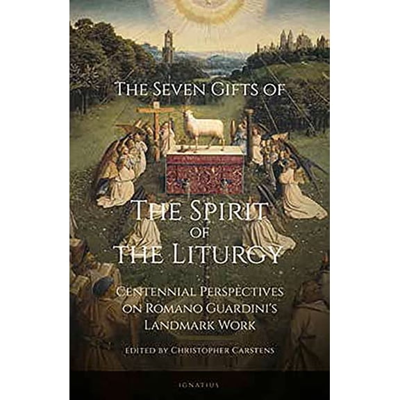 Pre-Owned The Seven Gifts of the Spirit of the Liturgy: Centennial Perspectives on Romano Guardini's Landmark Work Paperback