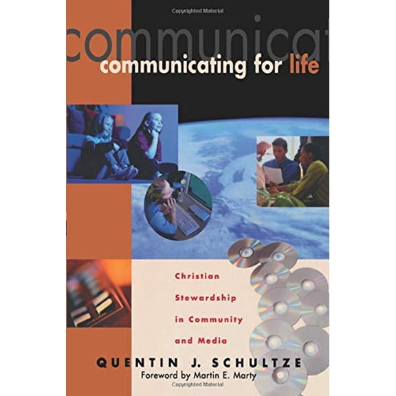 Pre-Owned Communicating for Life: Christian Stewardship in Community and Media (Paperback) 0801022371 9780801022371