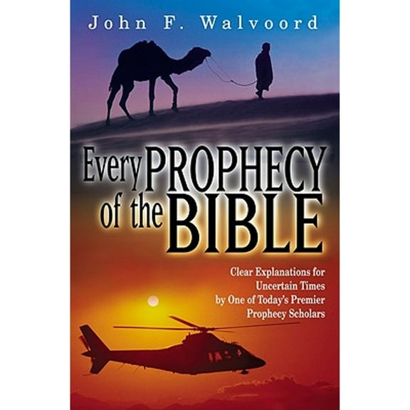 Every Prophecy of the Bible (Paperback) by John F Walvoord