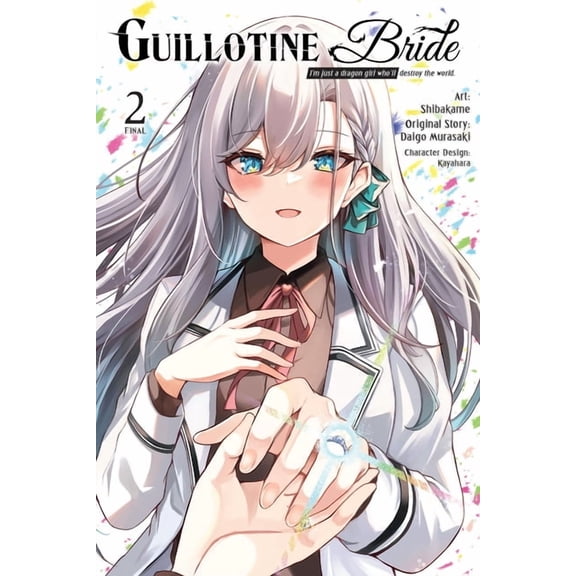 Guillotine Bride (Manga) Guillotine Bride, Vol. 2 (Manga): I'm Just a Dragon Girl Who'll Destroy the World., Book 2, (Paperback)