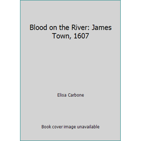 Pre-Owned Blood on the River: James Town, 1607 (Paperback) 0439026997 9780439026994