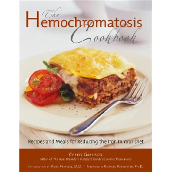 Pre-Owned Hemochromatosis Cookbook: Recipes and Meals for Reducing the Absorption of Iron in Your Diet (Paperback) 1581826486 9781581826487