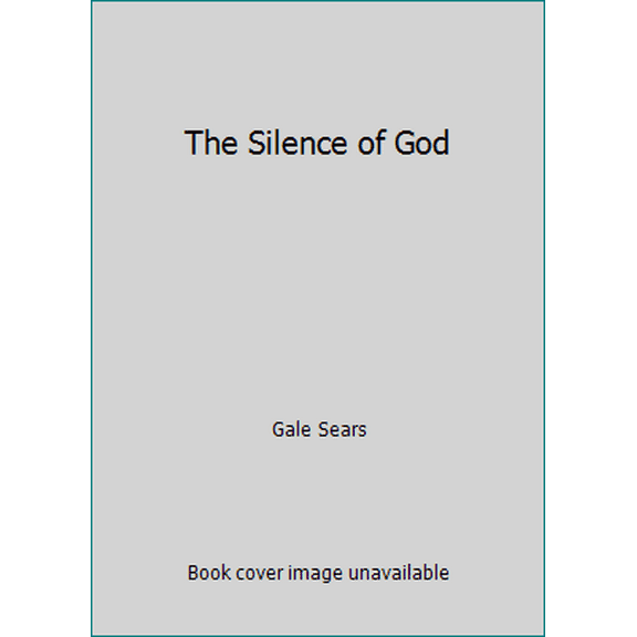 Pre-Owned The Silence of God (Hardcover) 1606416553 9781606416556