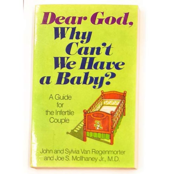 Pre-Owned Dear God, Why Can't We Have a Baby?: A Guide for the Infertile Couple, 9780801093012, 0801093015, Paperback,