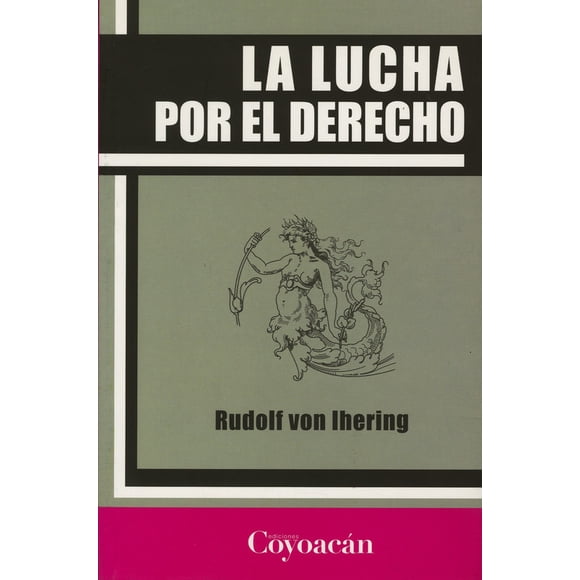 LA LUCHA POR EL DERECHO EDICIONES COYOACAN RUDOLF VON IHERING