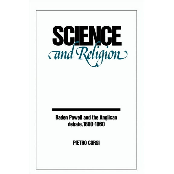 Science and Religion: Baden Powell and the Anglican Debate, 1800-1860, (Hardcover)