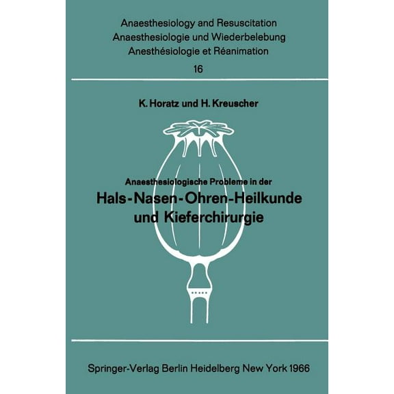 Anaesthesiologie Und Intensivmedizin Ana Anaesthesiologische Probleme in Der Hals-Nasen-Ohren-Heilkunde Und Kieferchirurgie: Bericht Ãber Das Colloquium Der Deut, Book 16, (Paperback)