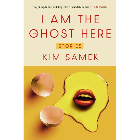 I Am the Ghost Here: Stories, (Hardcover)