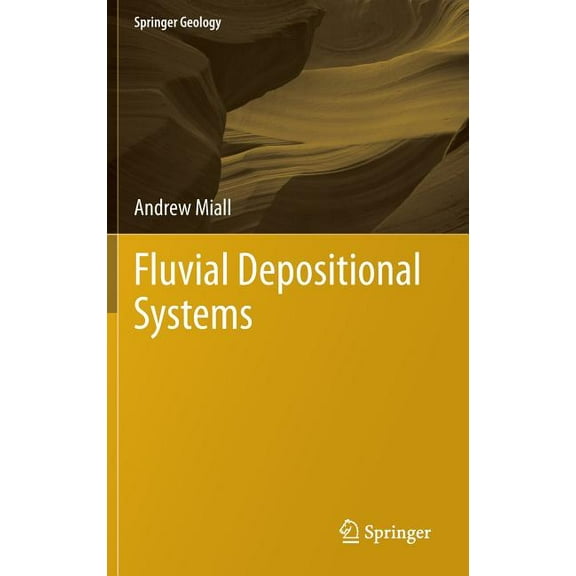 Springer Geology Fluvial Depositional Systems, (Hardcover)