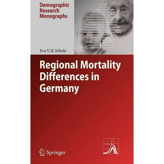 Demographic Research Monographs Regional Mortality Differences in Germany, (Hardcover)