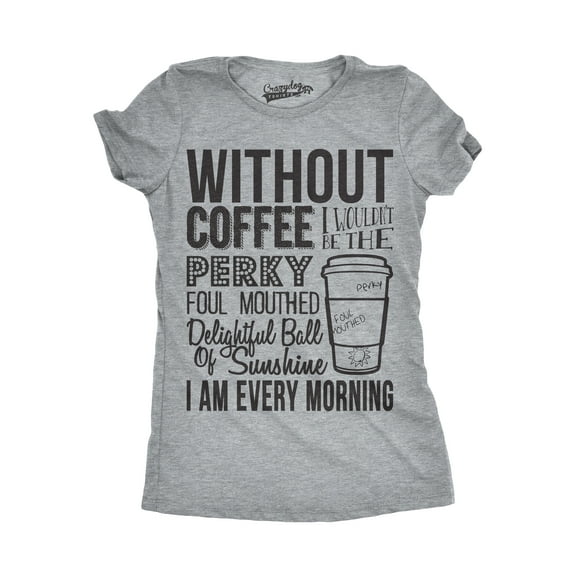 Womens Without Coffee I Wouldn't Be Funny T shirts Mocking Vintage Novelty T shirt Womens Graphic Tees