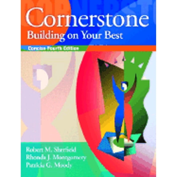 Cornerstone: Building on Your Best, Concise Edition (Paperback) by Robert M Sherfield, Rhonda J Montgomery, Patricia G Moody