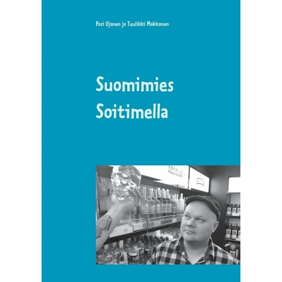 Suomimies Soitimella: Runokuvakirja miehistä, (Paperback)