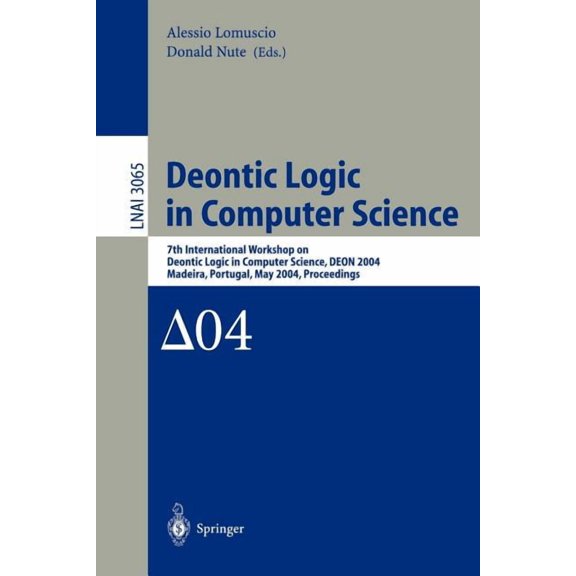 Deontic Logic in Computer Science: 7th International Workshop on Deontic Logic in Computer Science, Deon 2004, Madeira, , (Paperback)