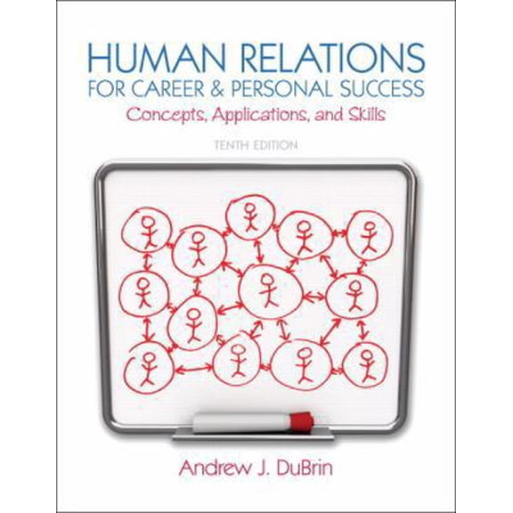 Pre-Owned Human Relations for Career and Personal Success: Concepts, Applications, and Skills (10th Edition) (Paperback) 0132974401 9780132974400