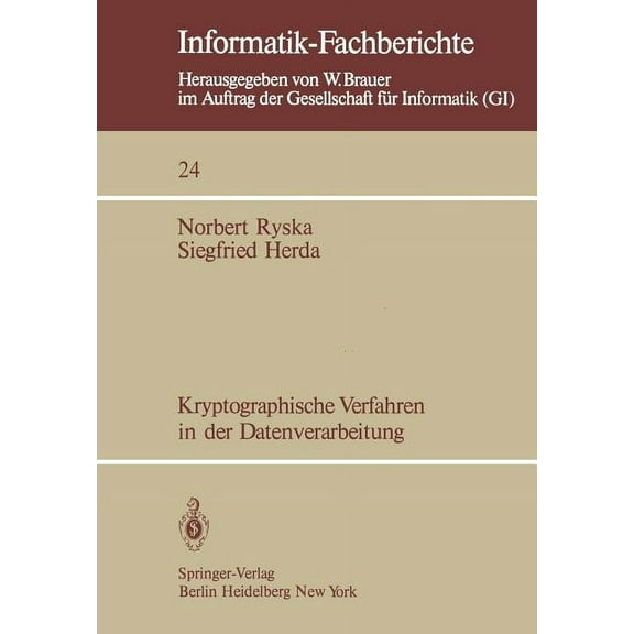 Informatik-Fachberichte Kryptographische Verfahren in Der Datenverarbeitung, Book 24, (Paperback)