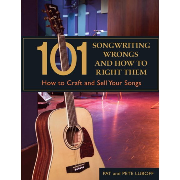 Pre-Owned 101 Songwriting Wrongs and How to Right Them: How to Craft and Sell Your Songs (101 Things) (Paperback) 1582974802 9781582974804