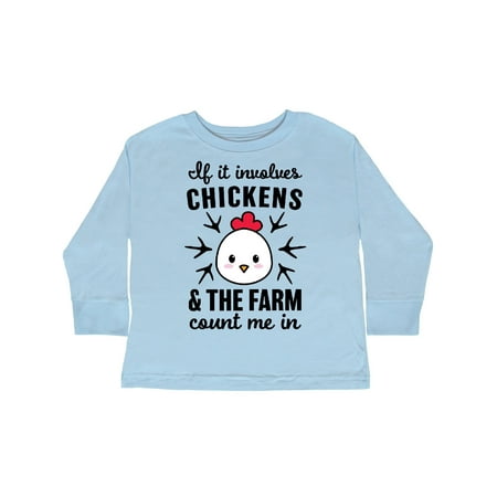 

Inktastic If It Involves Chickens & The Farm Count me in Gift Toddler Boy or Toddler Girl Long Sleeve T-Shirt