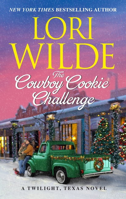 Lori Wilde Twilight, Texas: The Cowboy Cookie Challenge : A Twilight, Texas Novel (Series #13) (Paperback)