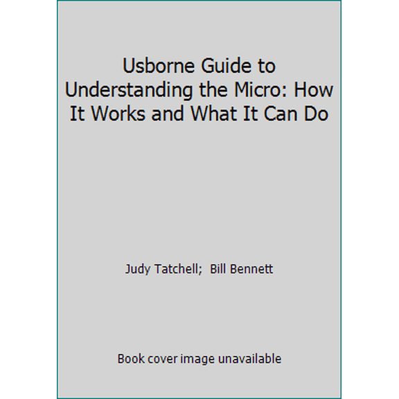 Pre-Owned Usborne Guide to Understanding the Micro: How It Works and What It Can Do (Paperback) 0860206378 9780860206378