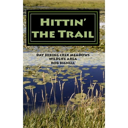Hittin’ the Trail: Day Hiking Crex Meadows Wildlife Area - (Best Hiking Trails Bay Area)